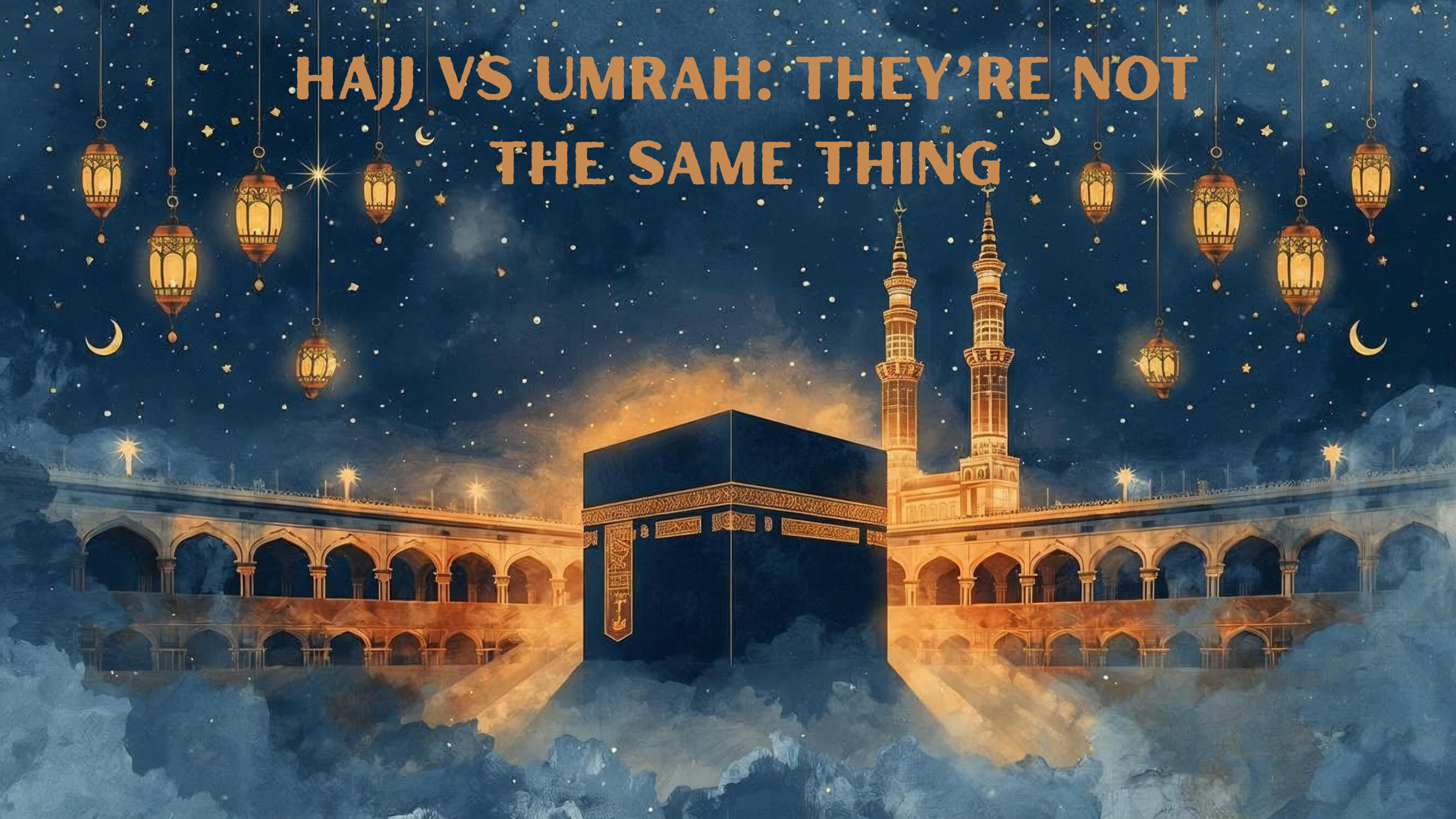 Hajj vs Umrah: They’re Not the Same Thing