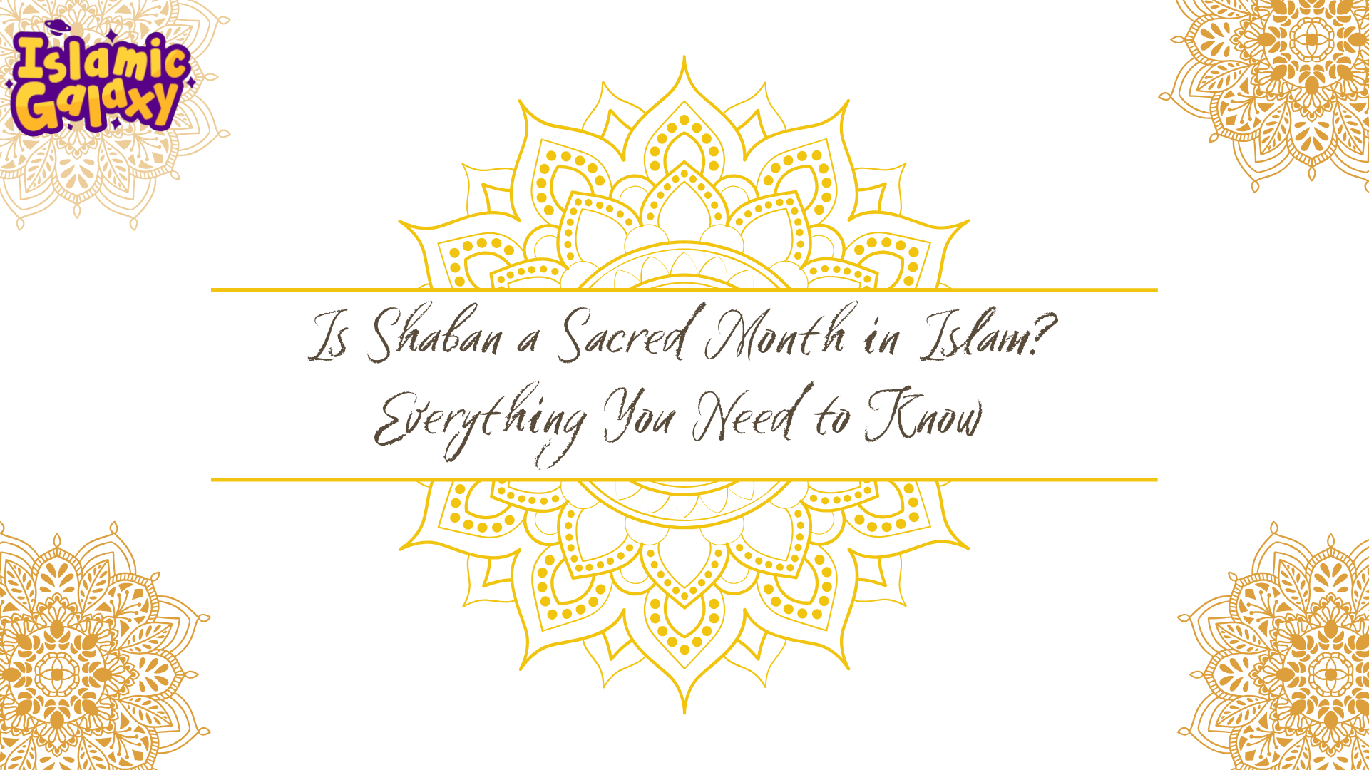 Is Shaban a Sacred Month in Islam? Everything You Need to Know